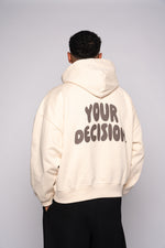 Load image into Gallery viewer, YOUR DECISION SAND HOODIE
