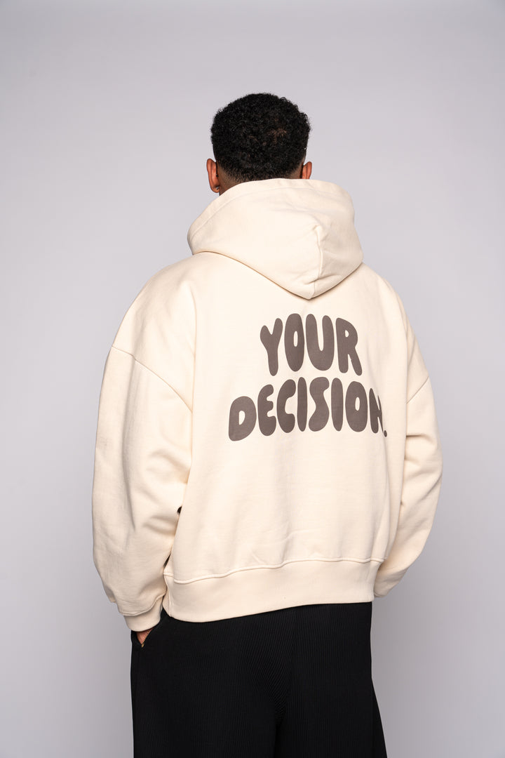 YOUR DECISION SAND HOODIE